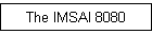 The IMSAI 8080